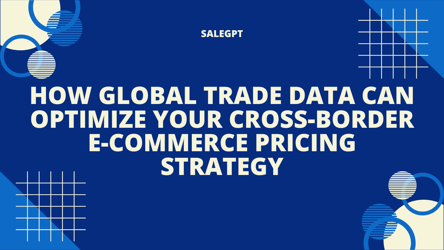 Optimize E-Commerce Pricing Strategies with Global Trade Data | SaleAI