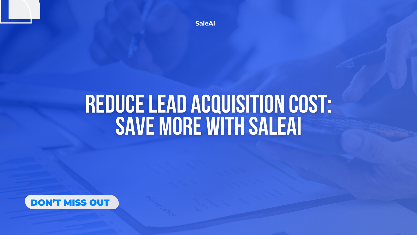 reduce-lead-acquisition-cost-save-more-with-saleai