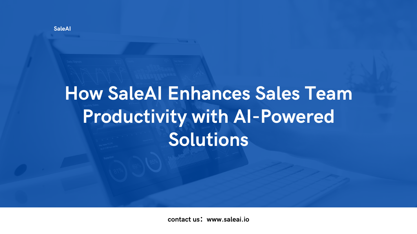 Boost Sales Productivity with SaleAI’s AI-Powered Solutions