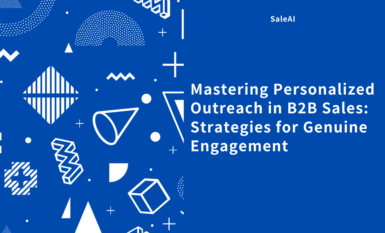 Personalized Outreach in B2B Sales: Strategies for Better Engagement