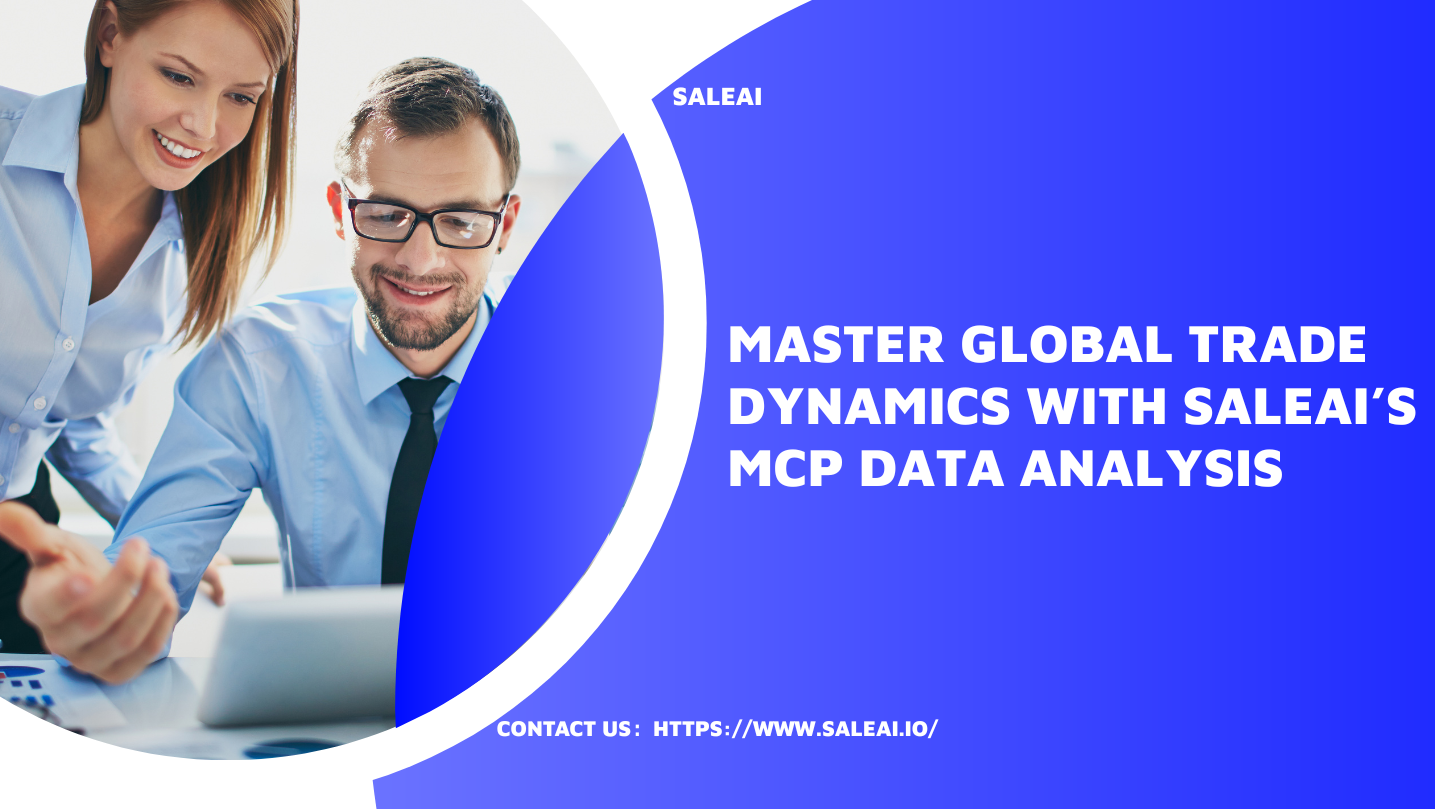 master-global-trade-dynamics-with-saleais-mcp-data-analysis