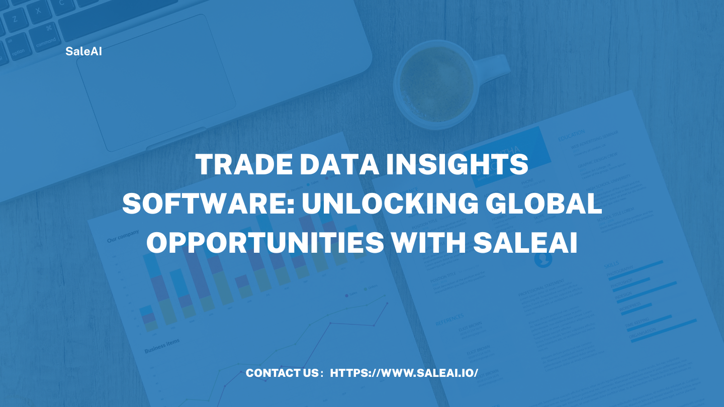 trade-data-insights-software-unlocking-global-opportunities-with-saleai