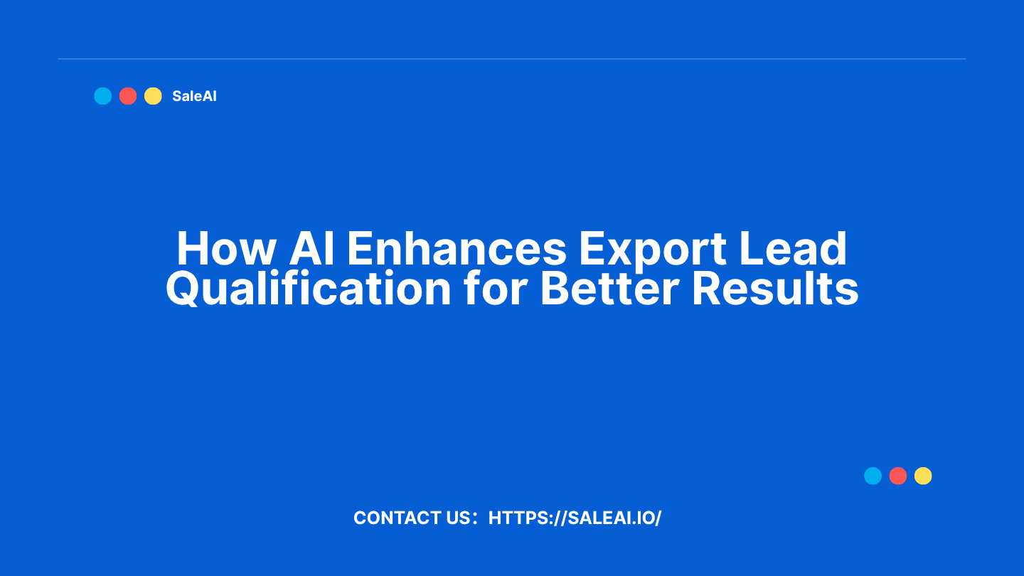 how-ai-enhances-export-lead-qualification-for-better-results