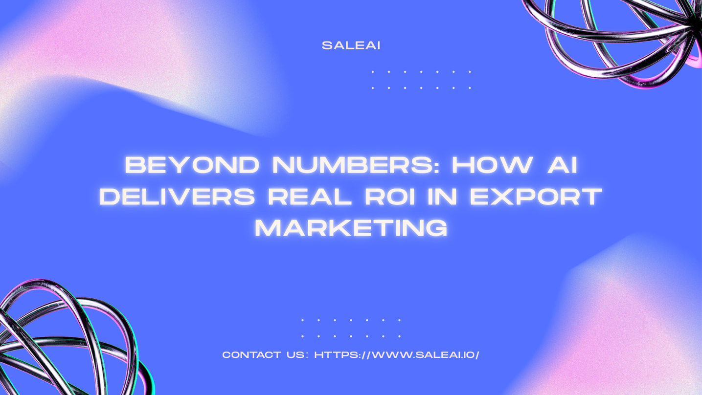 beyond-numbers-how-ai-delivers-real-roi-in-export-marketing