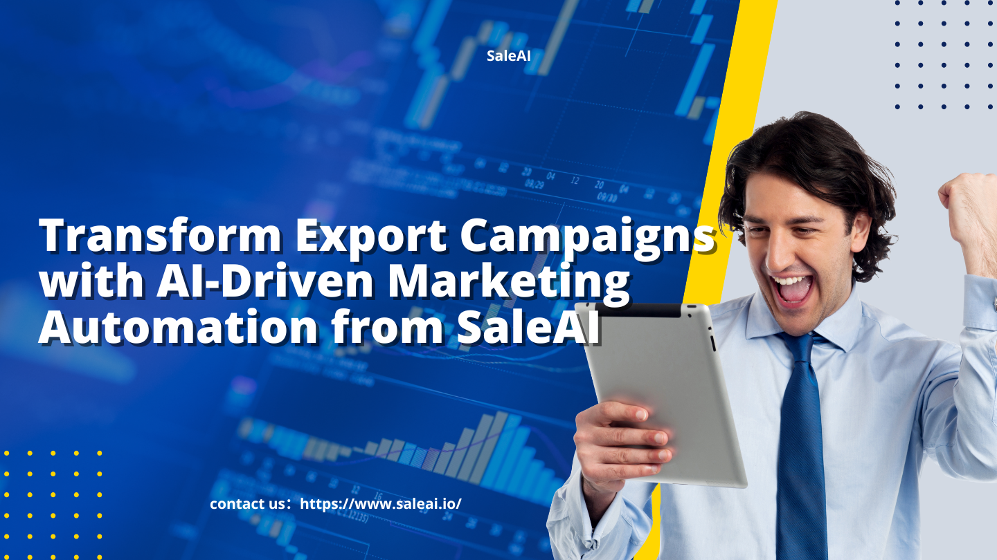 transform-export-campaigns-with-ai-driven-marketing-automation-from-saleai