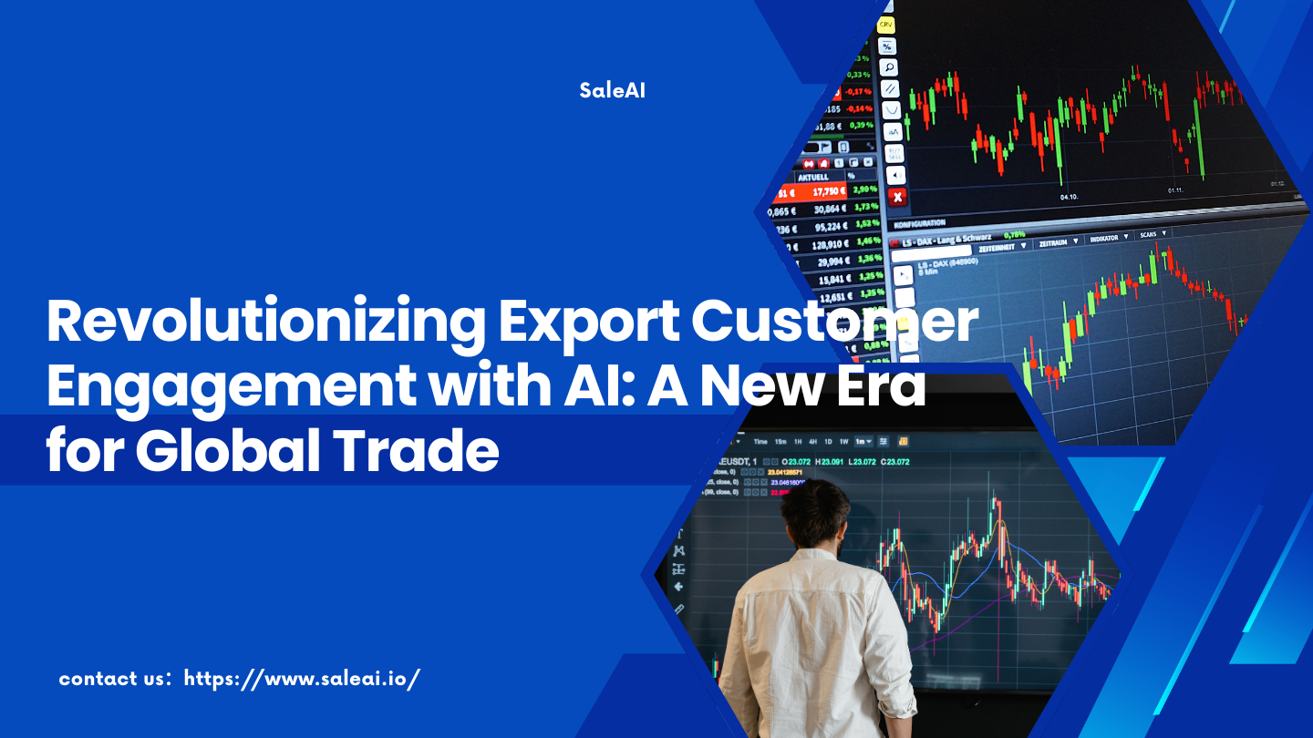 Revolucionando o envolvimento do cliente de exportação com a IA: uma nova era para o comércio global Revolucionando o envolvimento do cliente de exportação com a IA: uma nova era para o comércio global