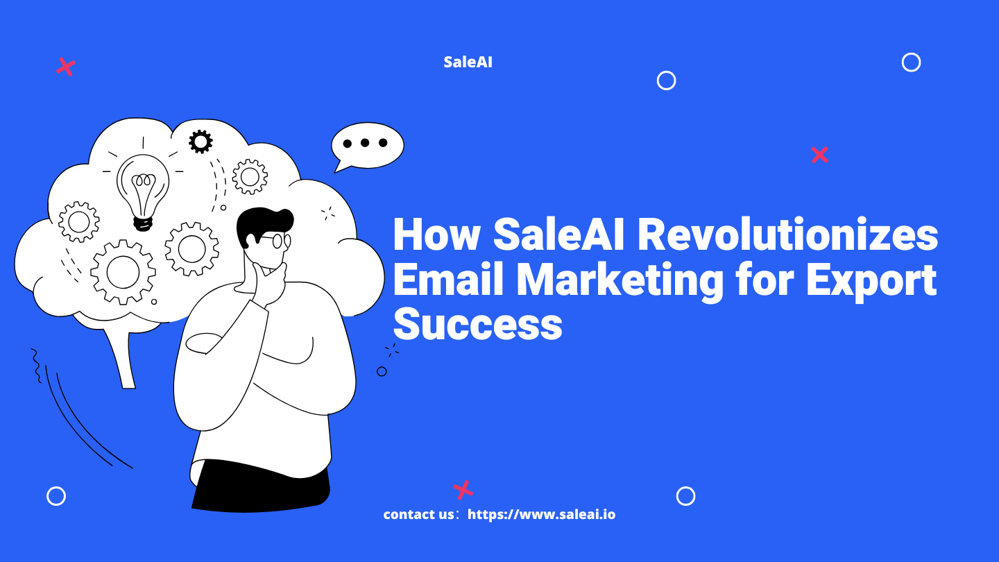 how-saleai-revolutionizes-email-marketing-for-export-success