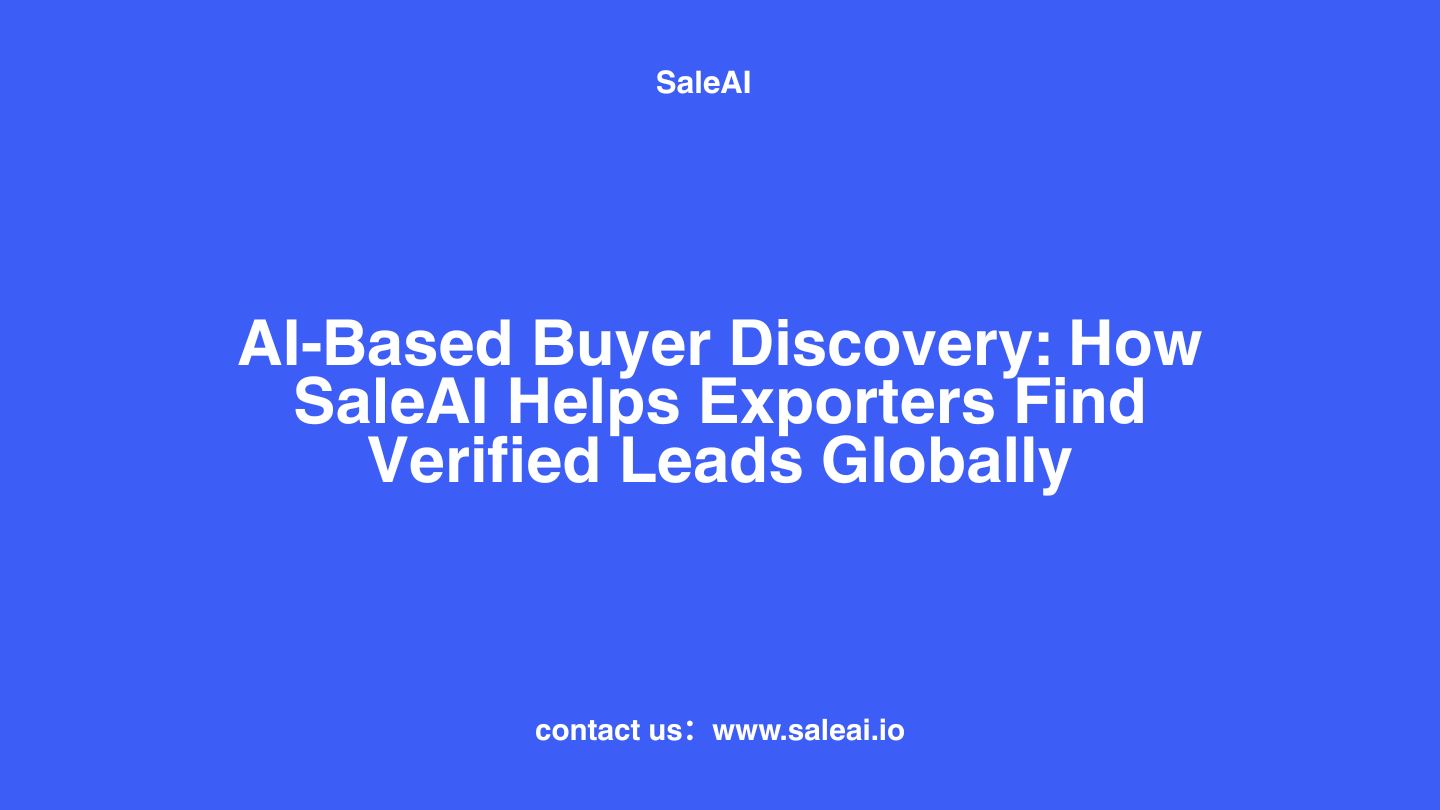ai-based-buyer-discovery-how-saleai-helps-exporters-find-verified-leads-globally