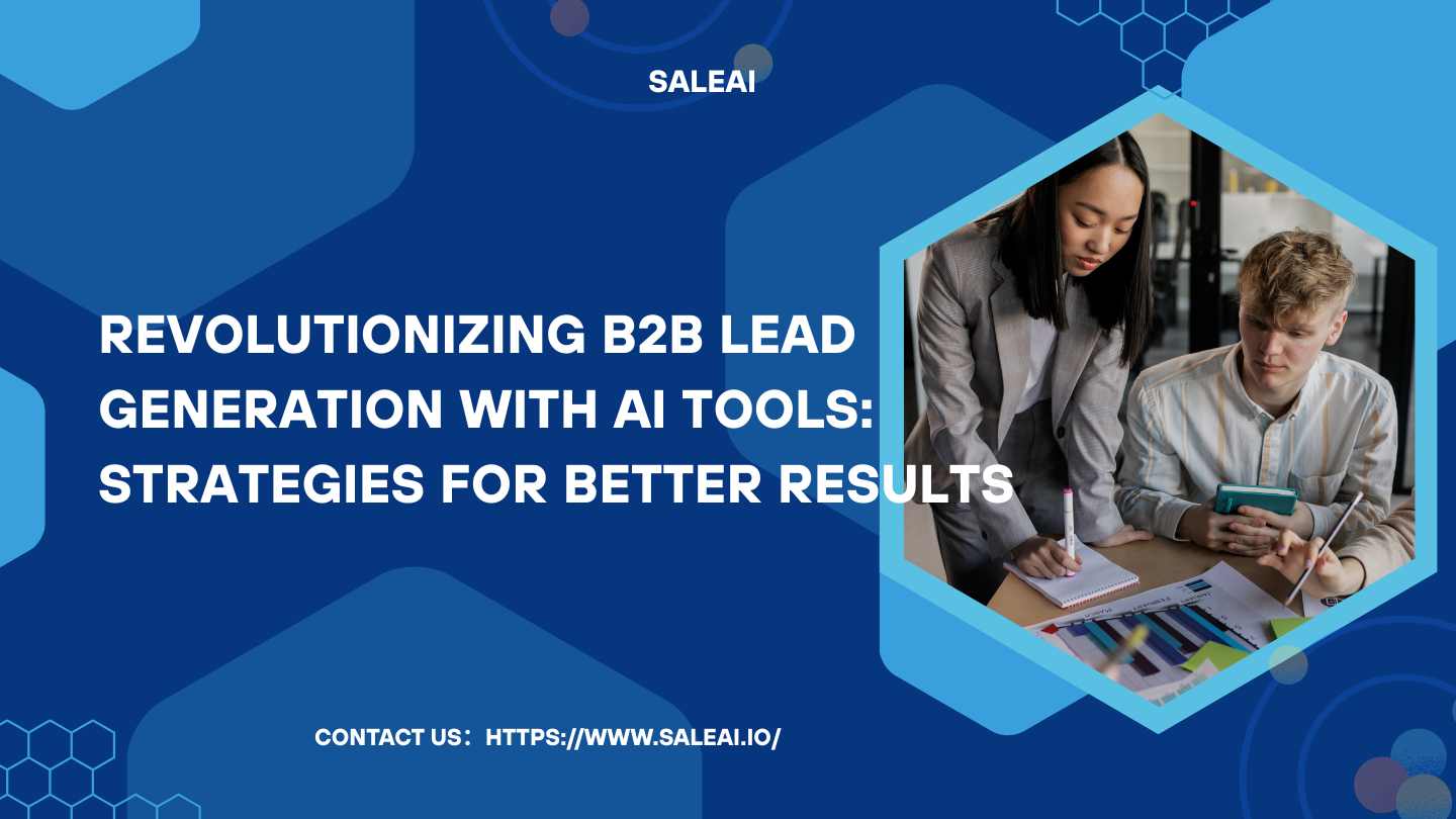 How AI Tools Enhance B2B Lead Generation Strategies | SaleAI