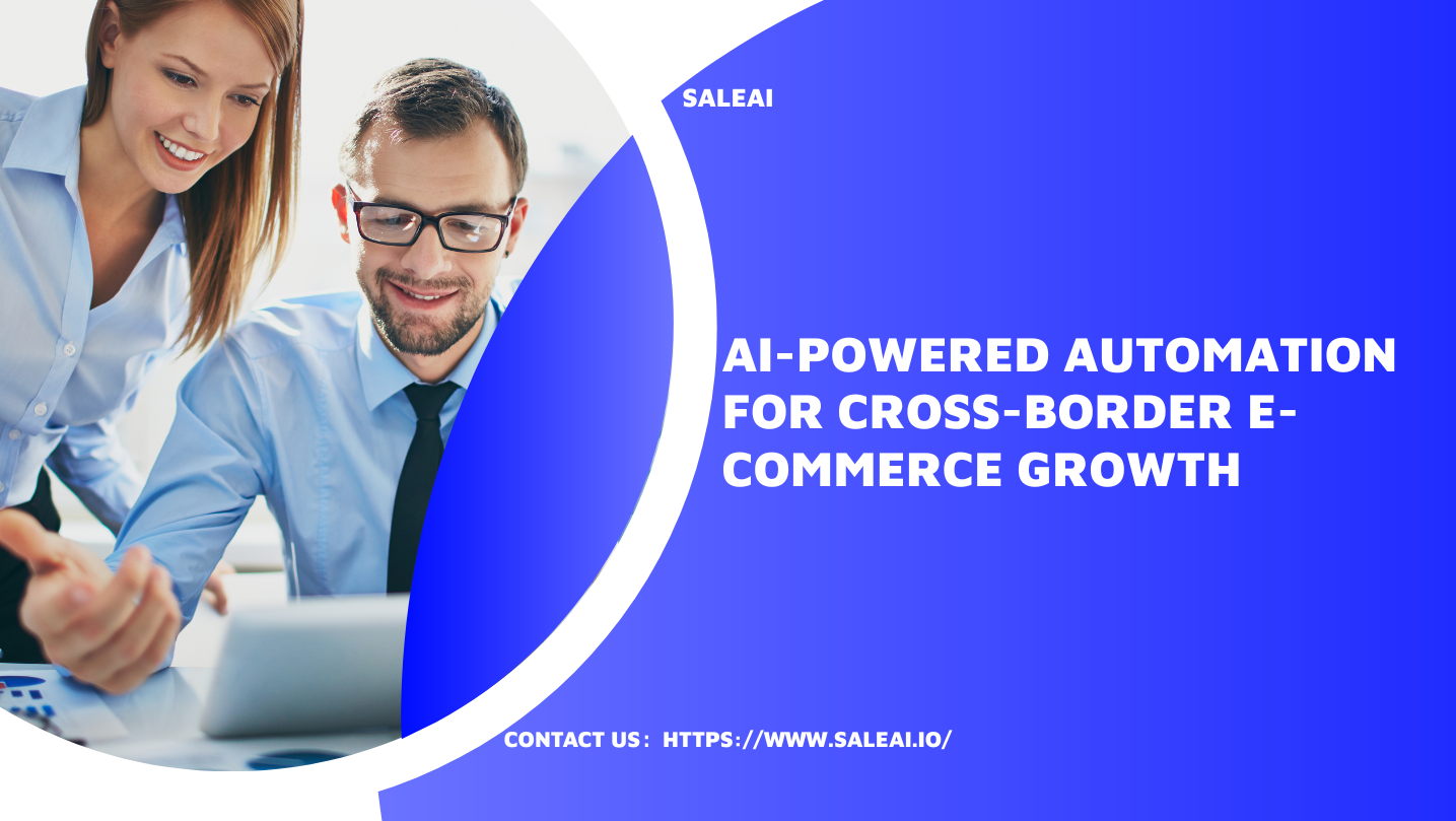 AI-Powered Automation for Cross-Border E-Commerce Growth
