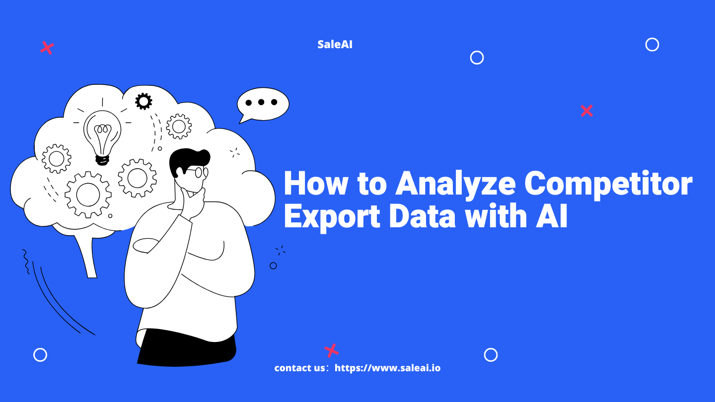 How to Analyze Competitor Export Data with AI | SaleAI