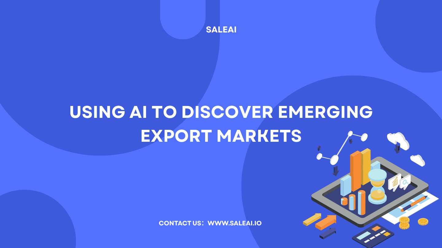 Using AI to Discover Emerging Export Markets | SaleAI