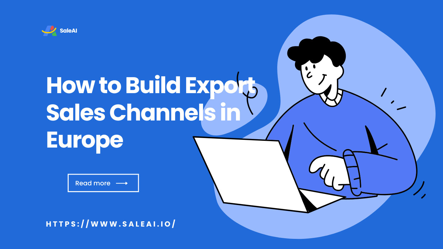 How to Build Export Sales Channels in Europe | SaleAI