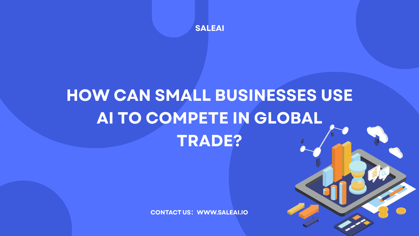 Como as pequenas empresas podem usar a IA para competir no comércio global? Como as pequenas empresas podem usar a IA para competir no comércio global?