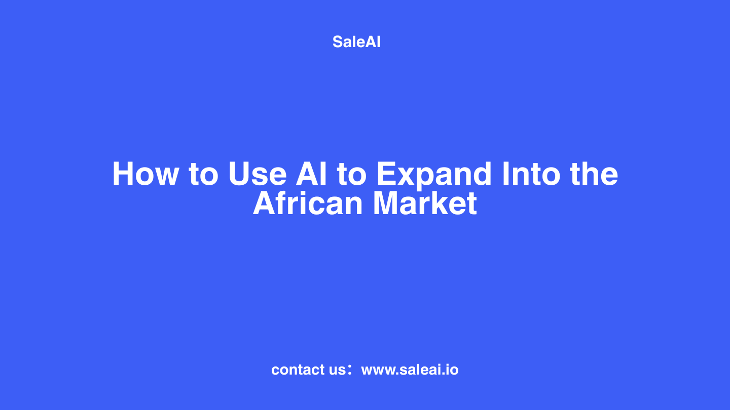 AIを使用してアフリカ市場に拡大する方法| Saleai