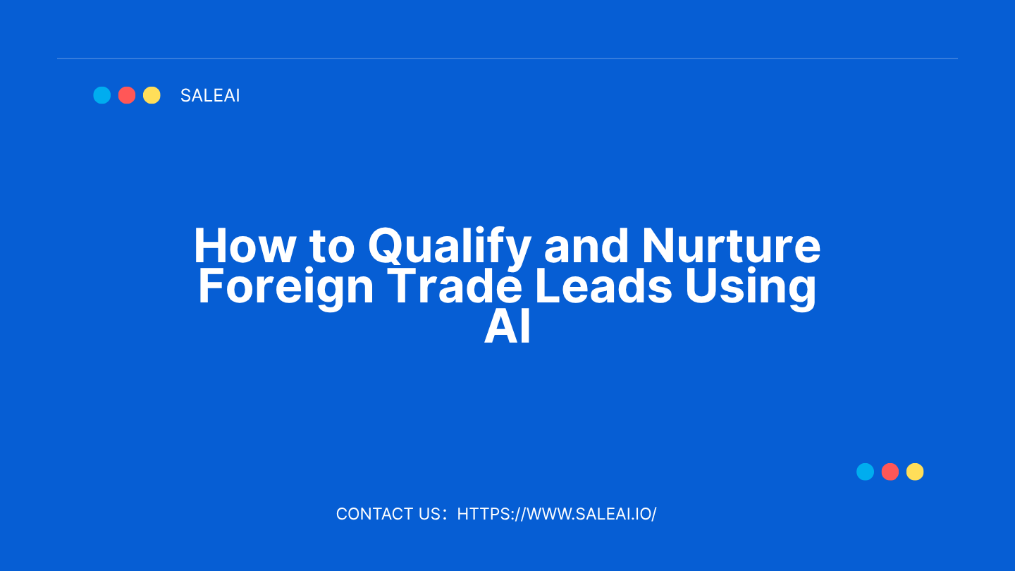 ai | saleaiを使用して外国貿易のリードを修飾し育てる方法