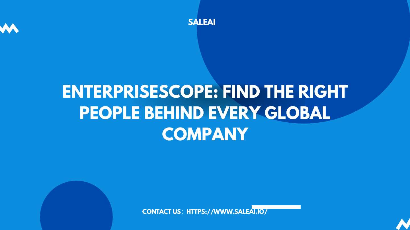 Global B2B Contact Intelligence Tool | EnterpriseScope | SaleAI