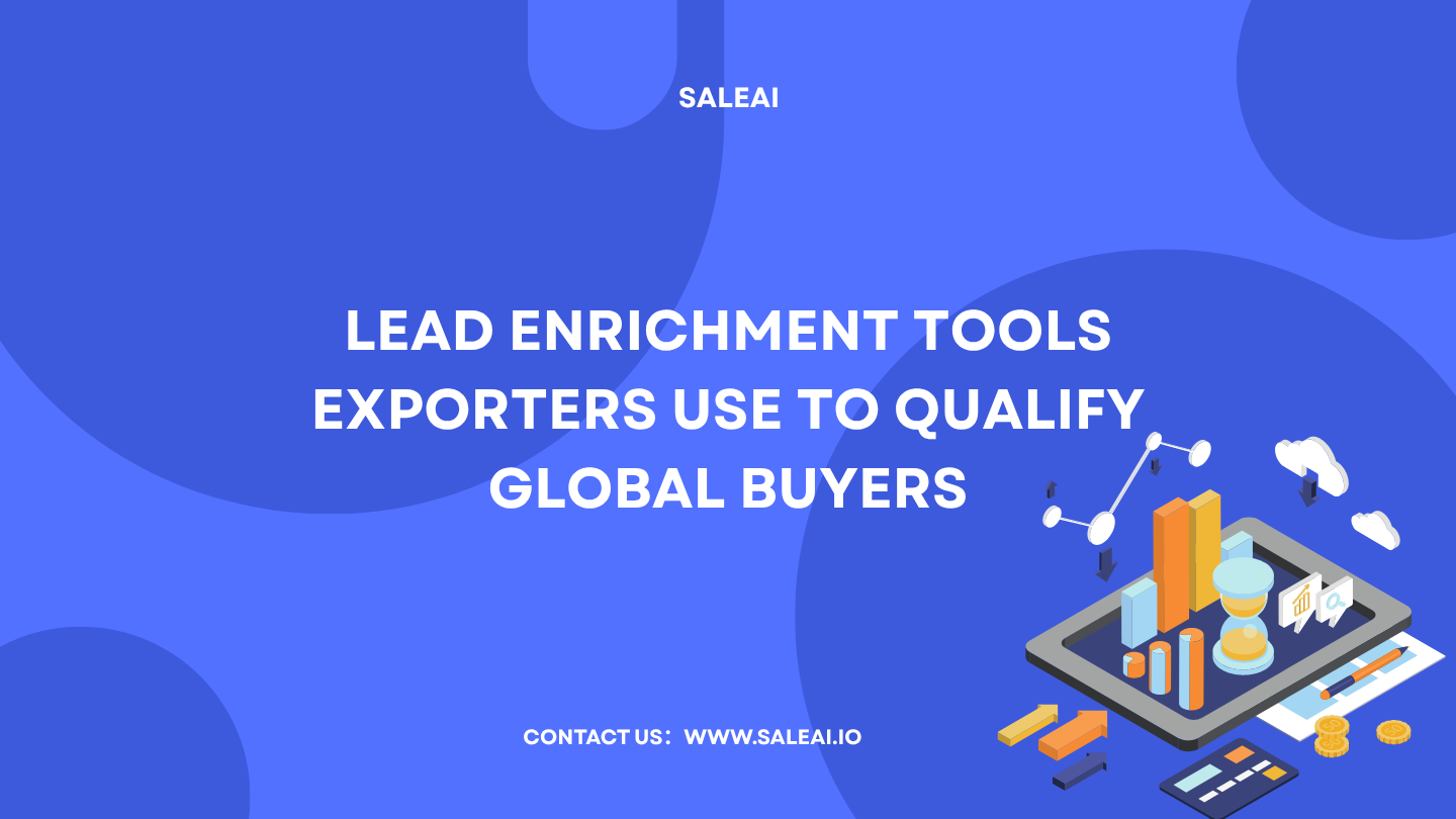 Lead Enrichment Tools for Exporters | Smarter B2B Sales with SaleAI