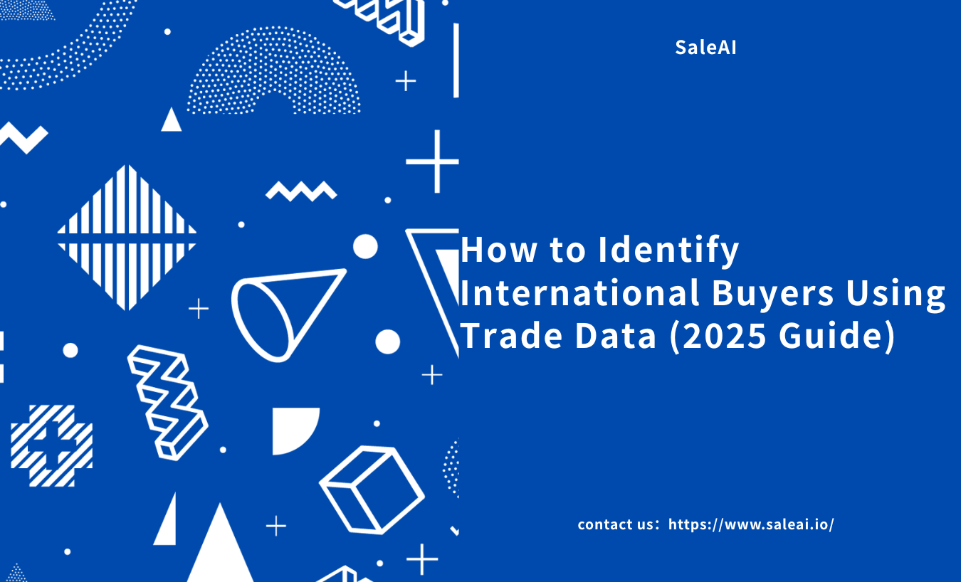Cómo encontrar compradores internacionales con datos comerciales | Saleaí