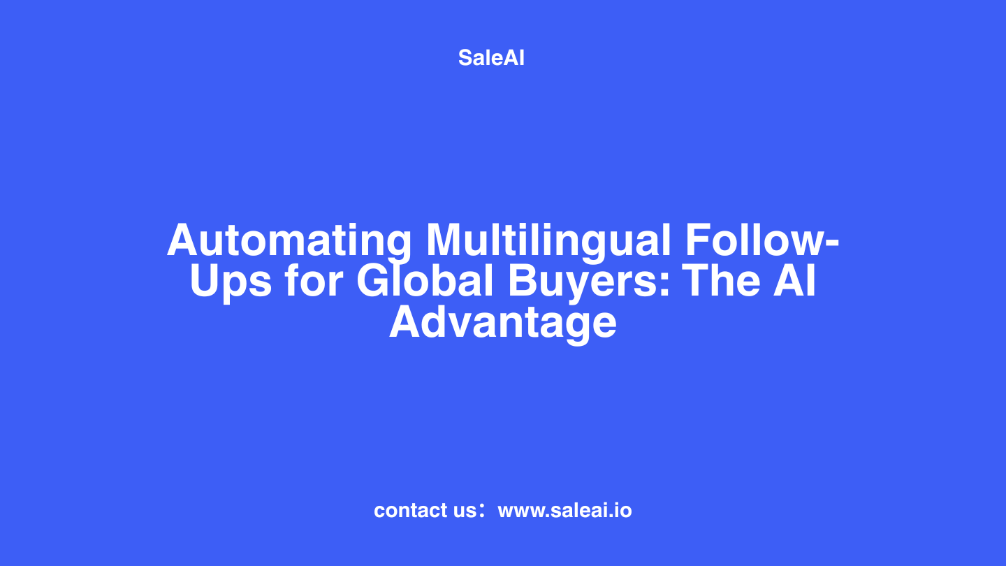 Multilingual Follow-Up Automation for Global Buyers|Powered by SaleAI