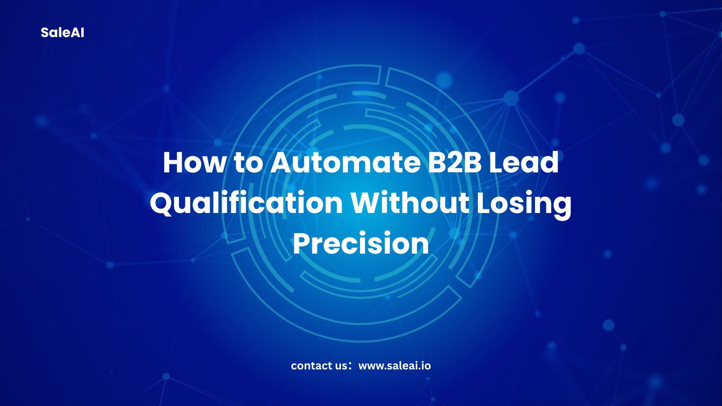 How to Automate B2B Lead Qualification | Smarter Sales with SaleAI