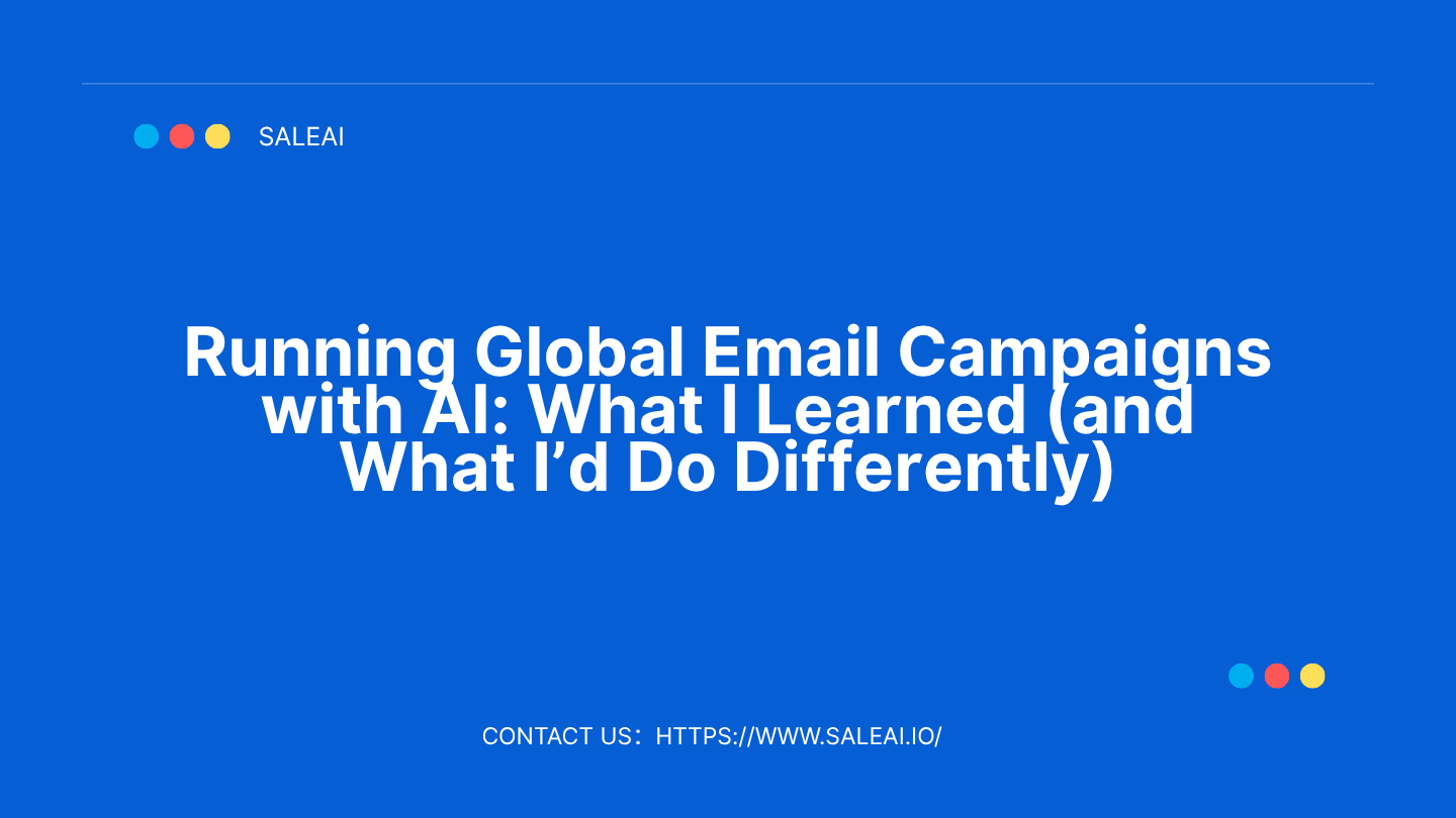 How to Run Global Email Campaigns with AI | SaleAI Tips