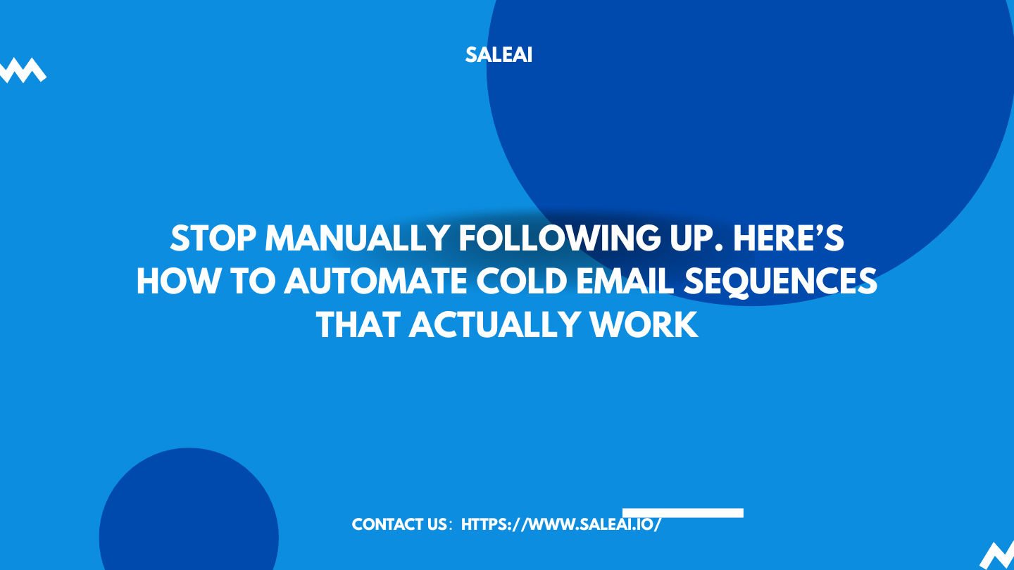 Automatisieren Sie kalte E-Mail-Follow-ups, die Antworten erhalten | Saleai