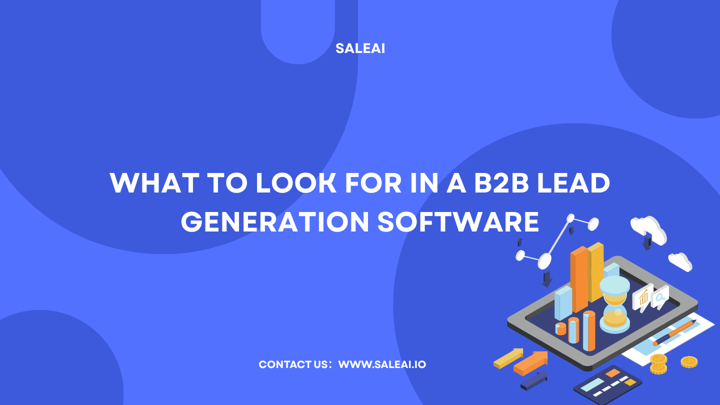 What to Look for in a B2B Lead Generation Software | SaleAI