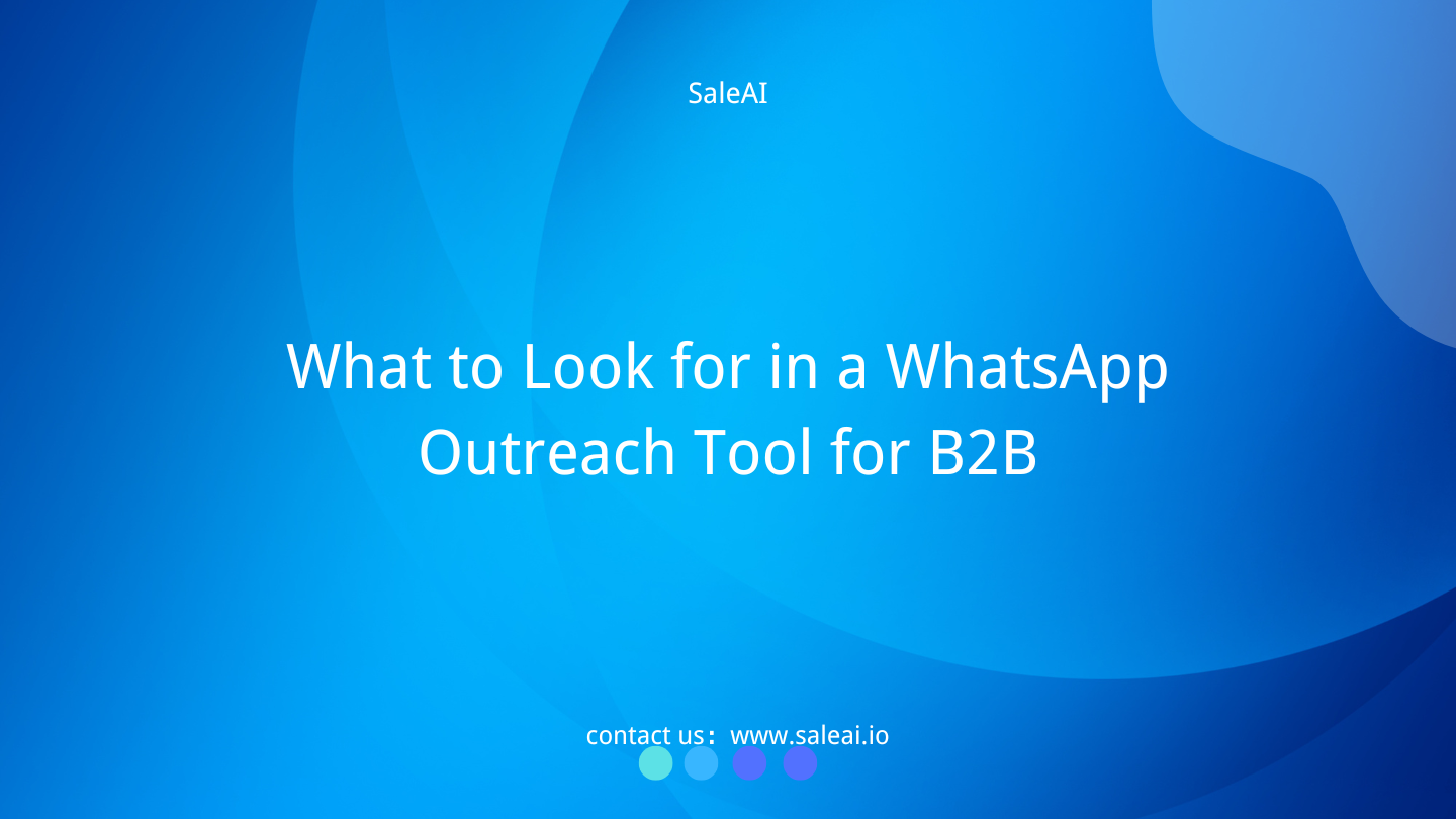 ما الذي تبحث عنه في أداة التوعية WhatsApp لـ B2B | ساليا