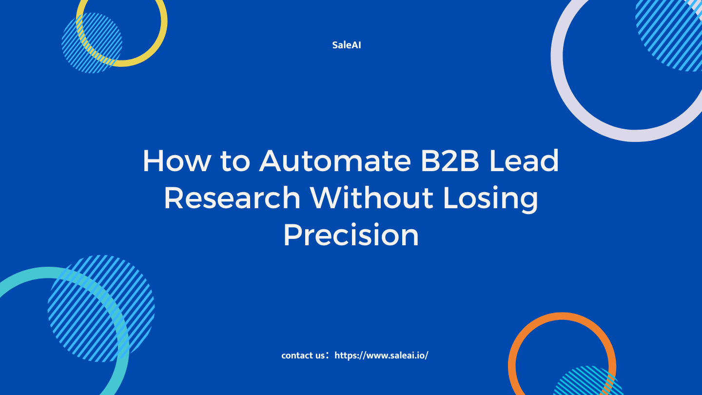 So automatisieren Sie B2B -Lead -Forschung, ohne Präzision zu verlieren | Saleai