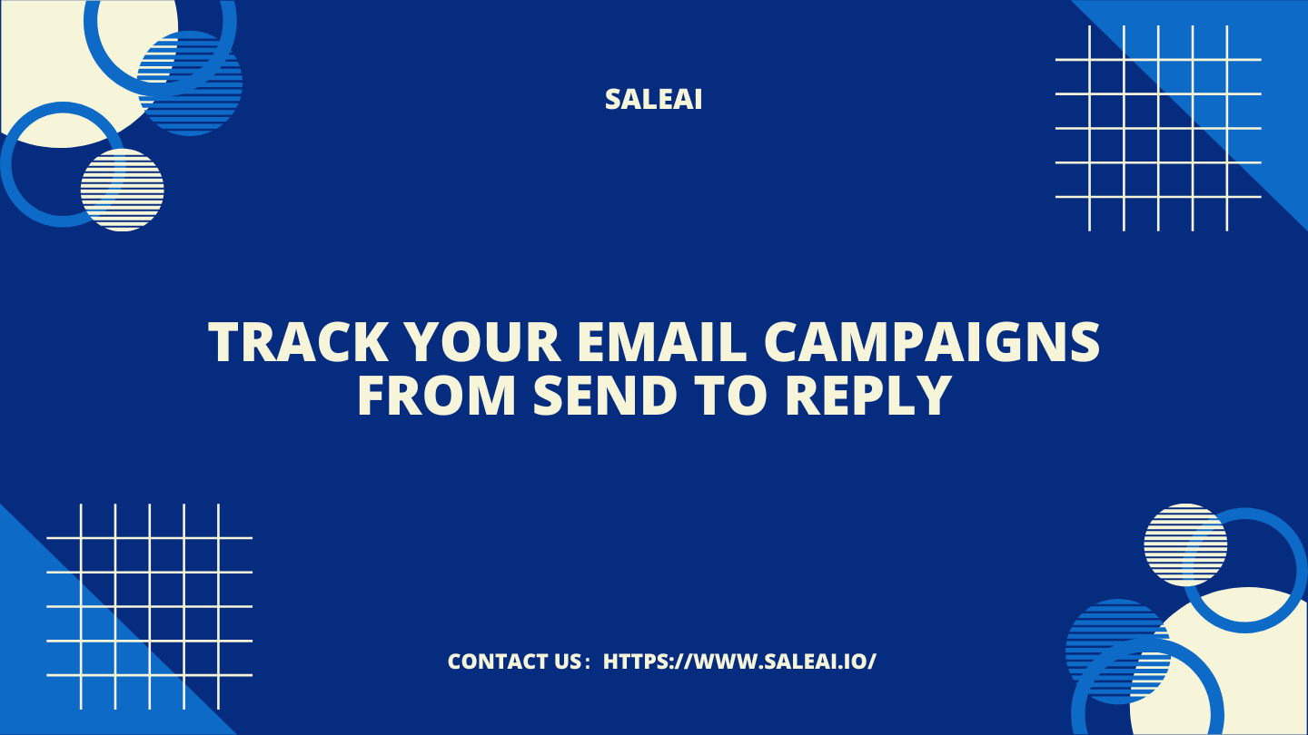Track Your Email Campaigns from Send to Reply | SaleAI