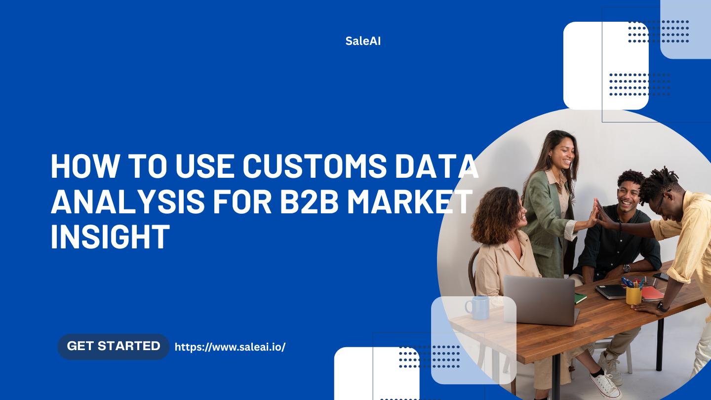 B2B市場洞察の税関データ分析の使用方法| saleai