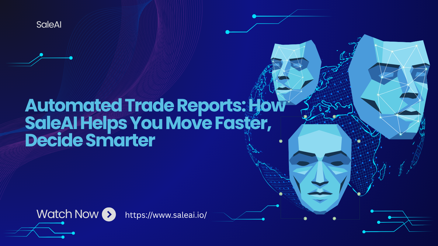 Trade Report Automation for Data-Driven Export Teams | SaleAI