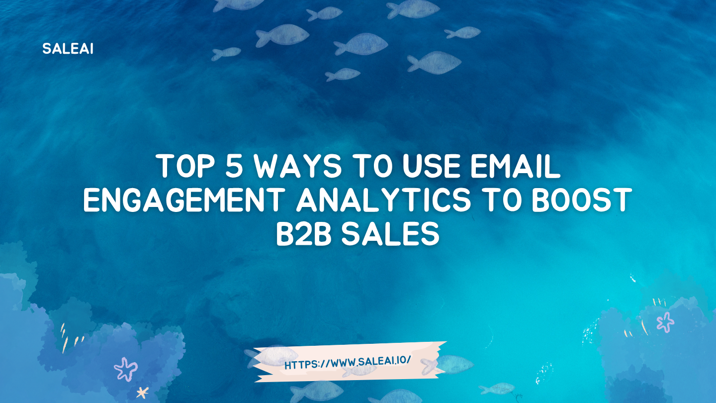 Email Engagement Analytics to Improve B2B Outreach | SaleAI