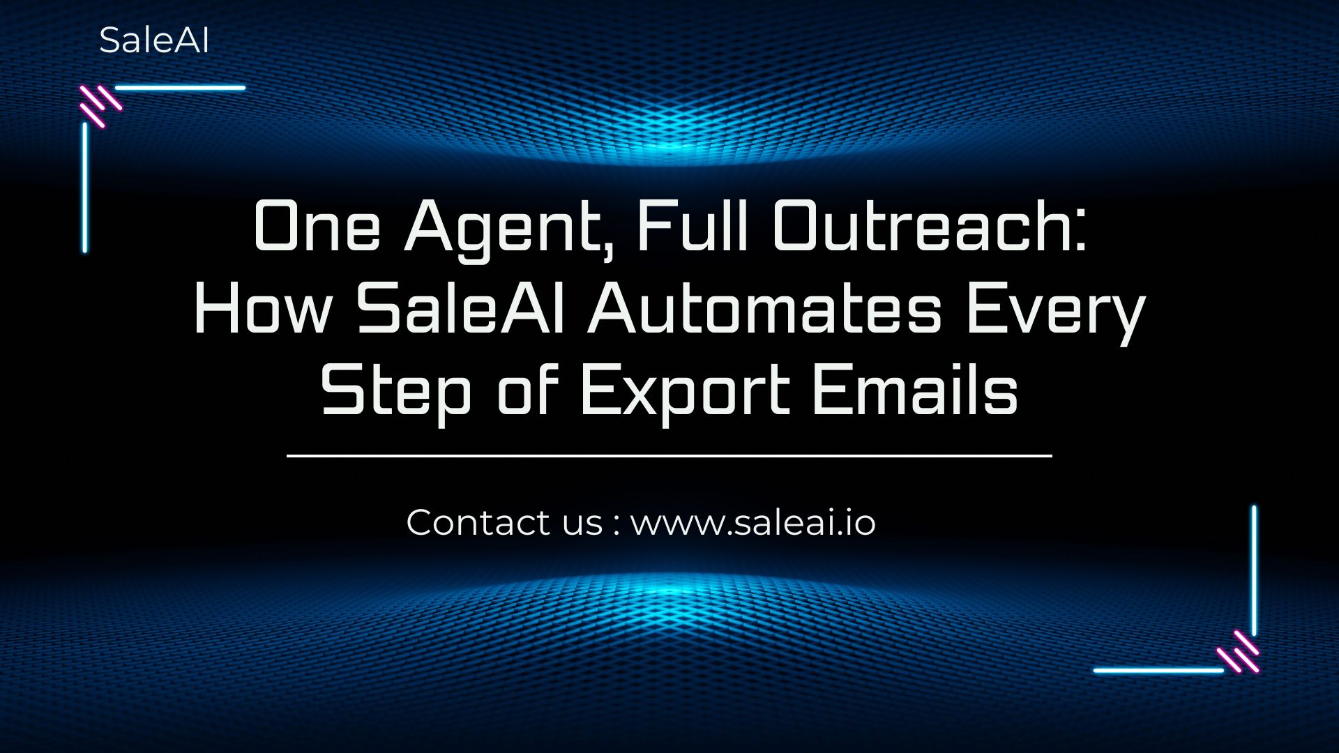 One Agent, Full Outreach: How SaleAI Automates Every Step of Export Emails