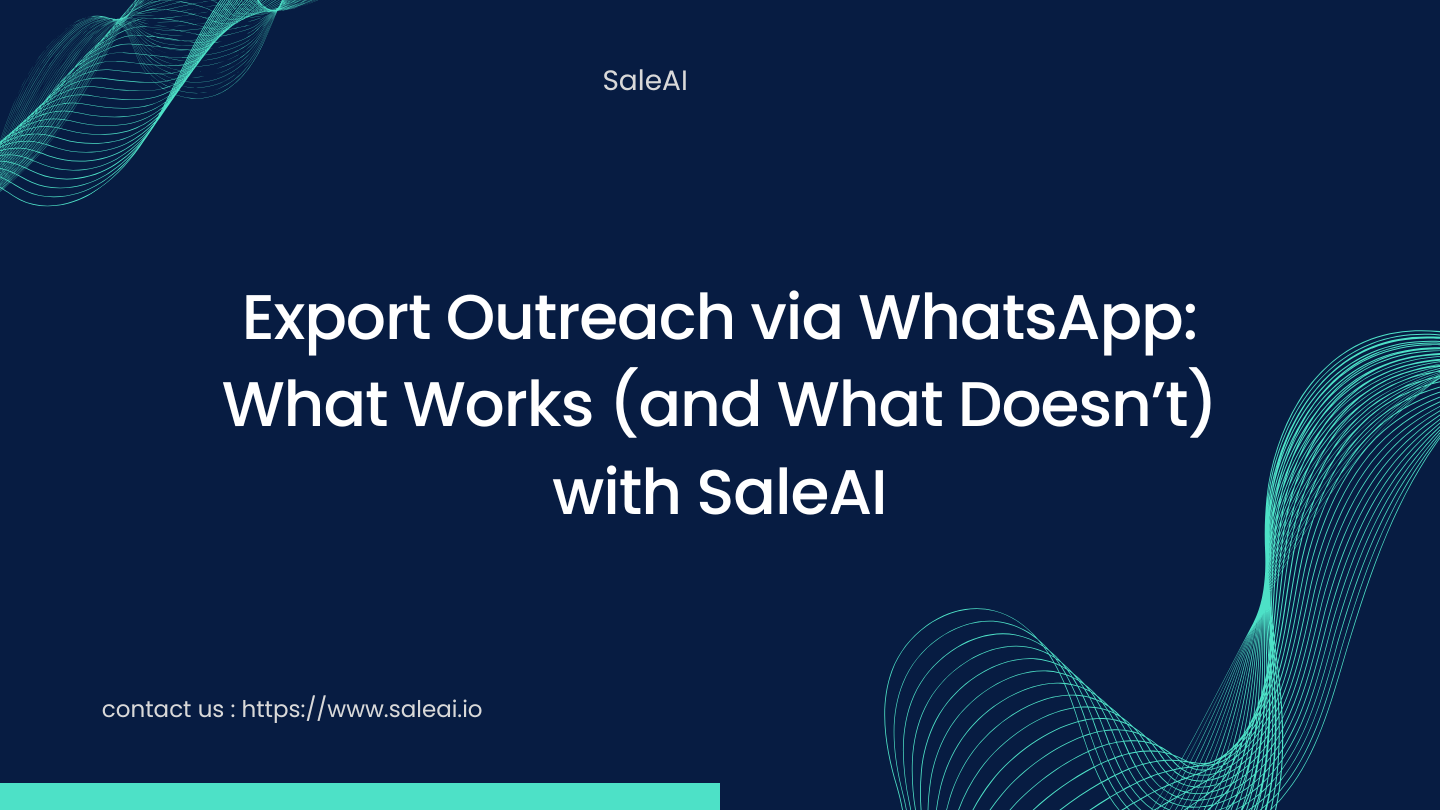 Export Outreach via WhatsApp: What Works (and What Doesn’t) with SaleAI