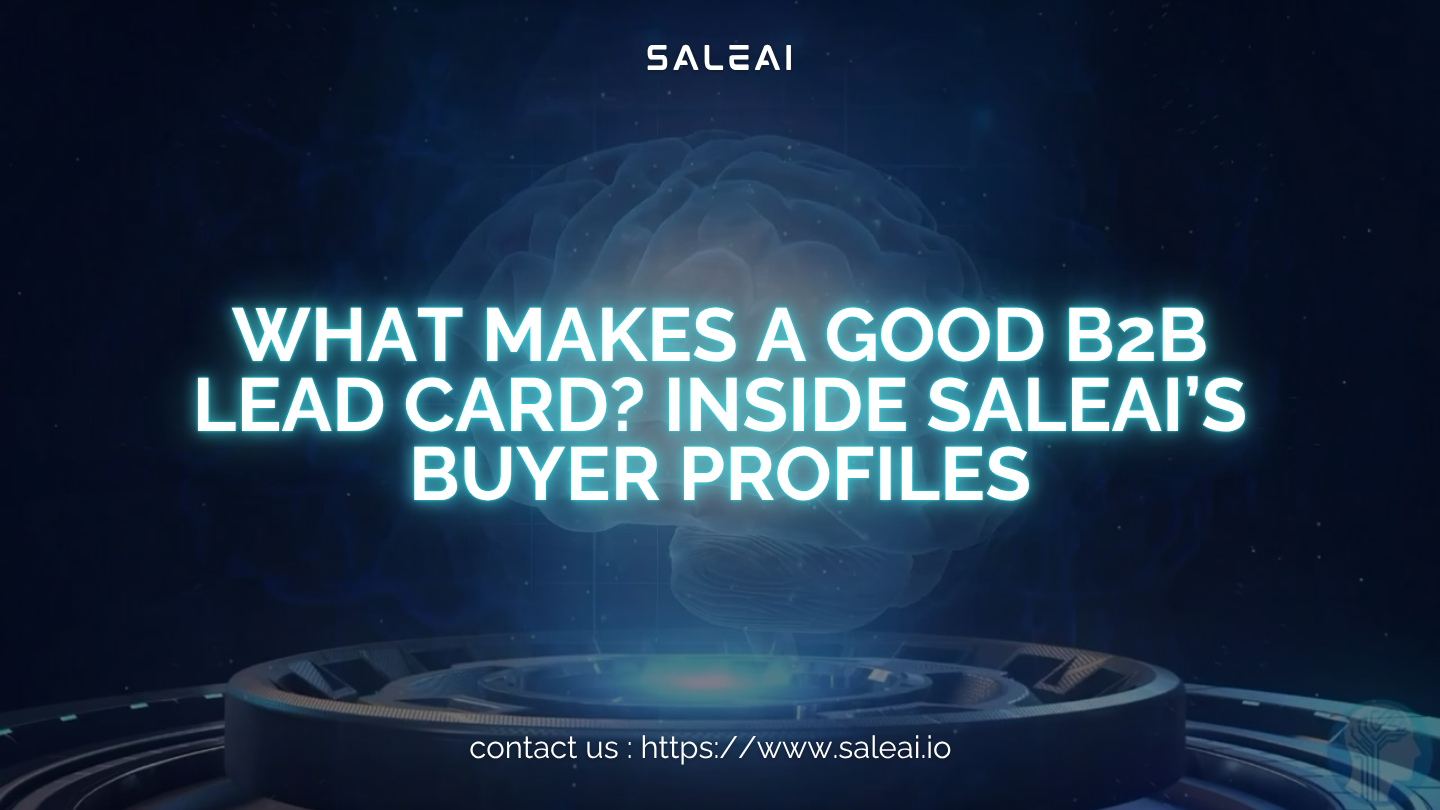 What Makes a Good B2B Lead Card? Inside SaleAI’s Buyer Profiles What Makes a Good B2B Lead Card? Inside SaleAI’s Buyer Profiles