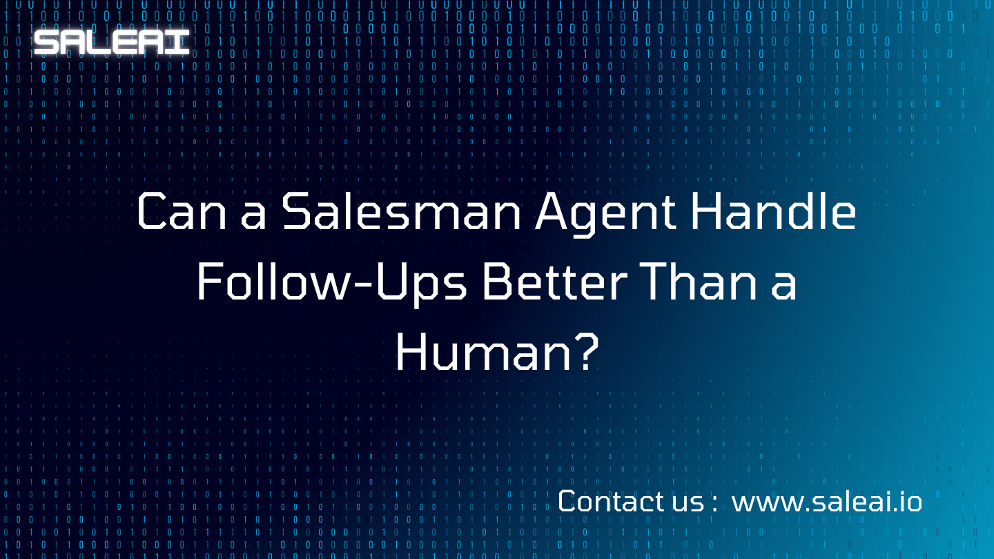 Salesman Agent vs Manual Follow-Up: Why SaleAI Wins