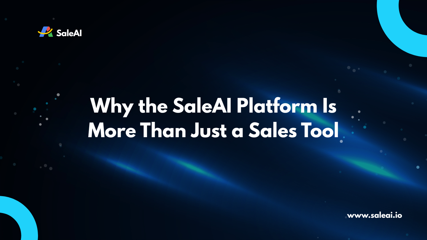 Why the SaleAI Platform Is More Than Just a Sales Tool