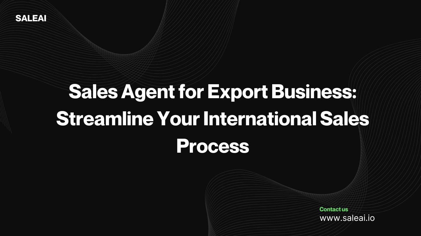 Sales Agent for Export Business: Streamline Your International Sales Process
