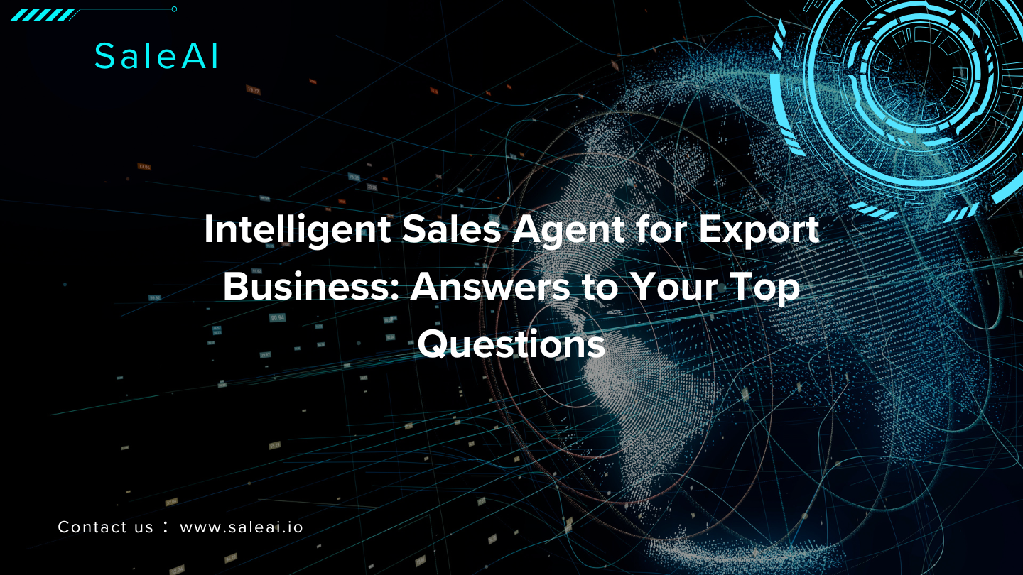 Intelligent Sales Agent for Export Business: Answers to Your Top Questions