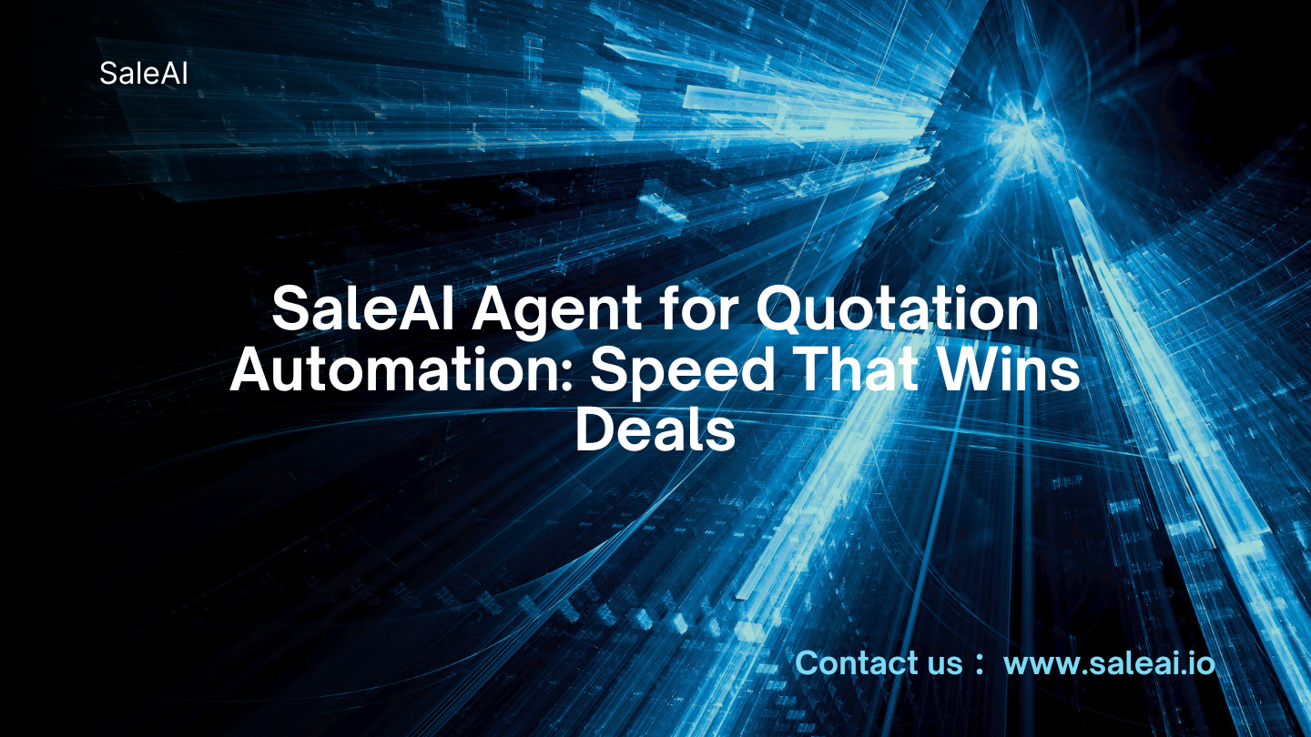 SaleAI Agent for Quotation Automation: Speed That Wins Deals