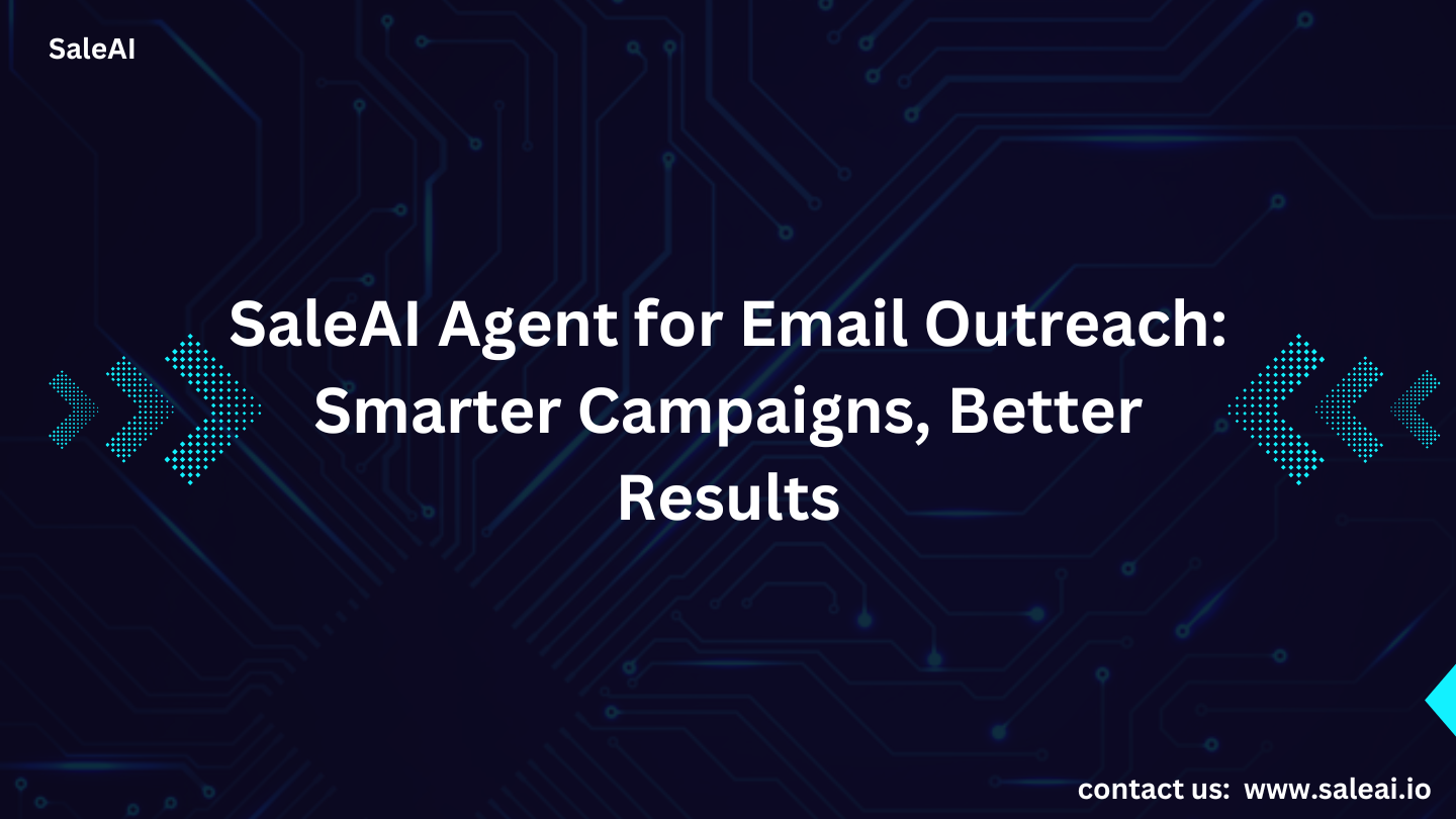 SaleAI Agent for Email Outreach: Smarter Campaigns, Better Results