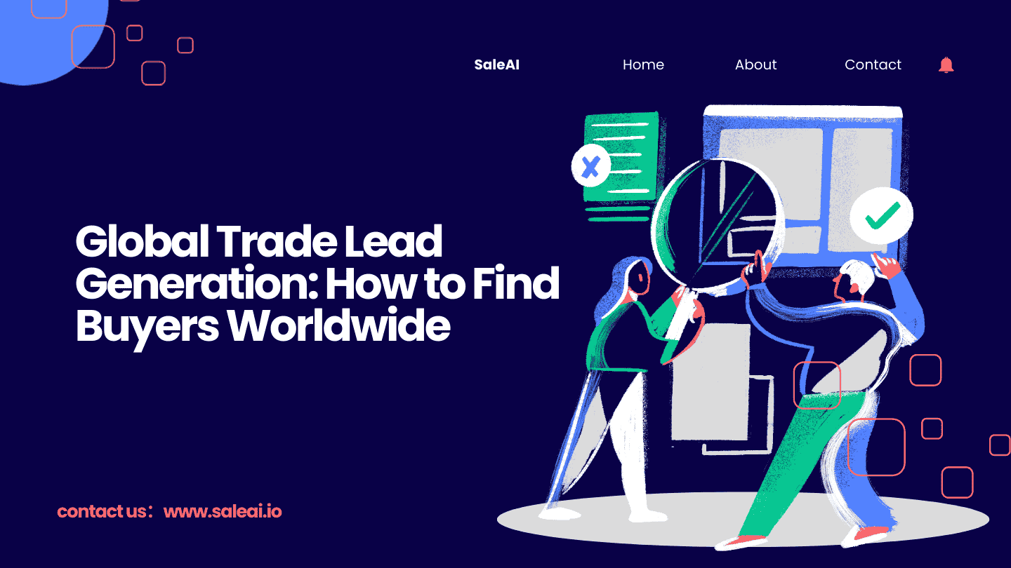 Global Trade Lead Generation | Sell Worldwide with SaleAI Agent