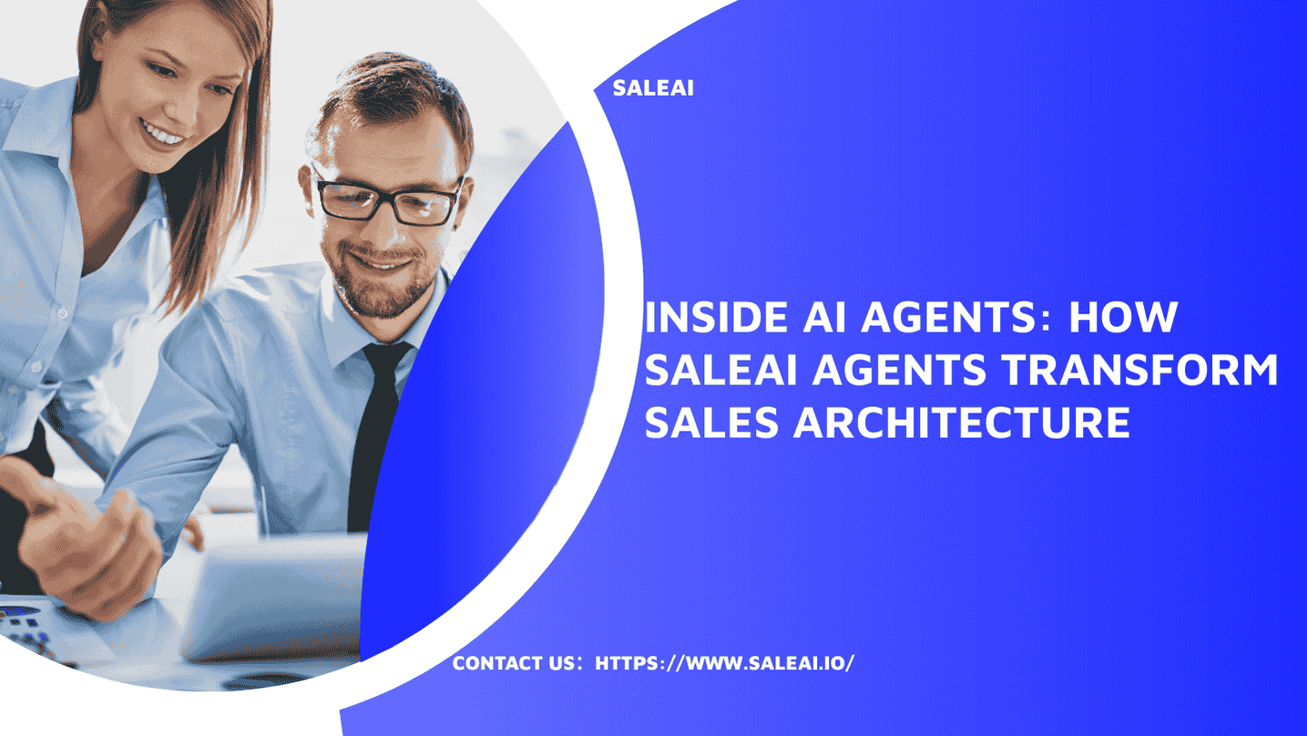 Inside AI Agents: How SaleAI Agents Transform Sales Architecture