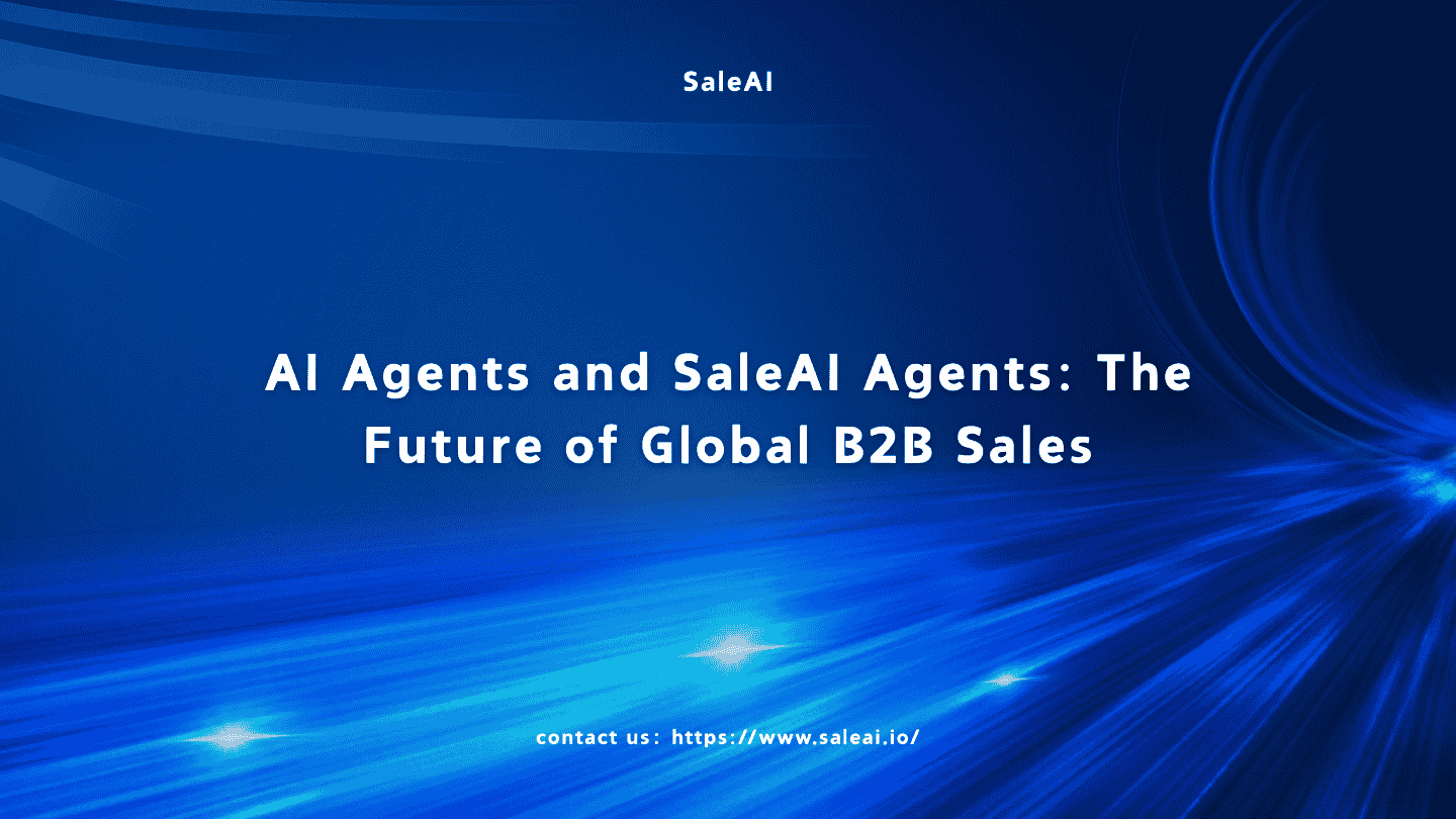 AI Agents and SaleAI Agents: The Future of Global B2B Sales