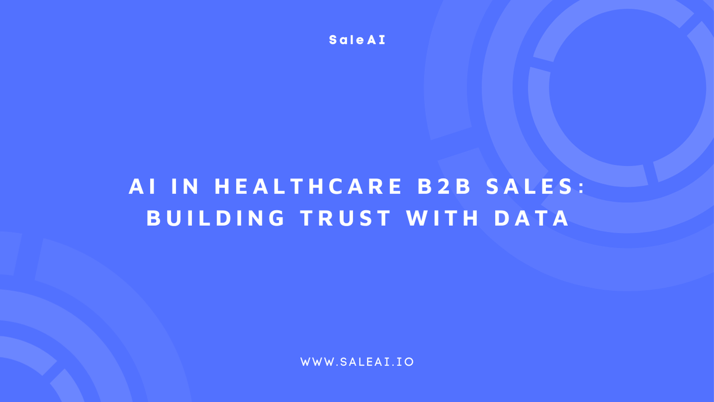 हेल्थकेयर B2B बिक्री में AI: डेटा के साथ विश्वास का निर्माण | SaleAI