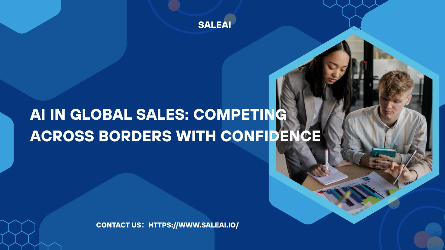 AI in Global Sales: Competing Across Borders with Confidence | SaleAI