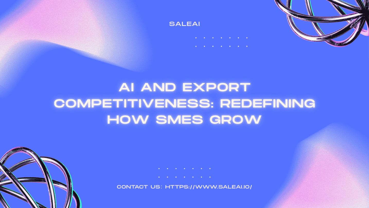 AI and Export Competitiveness: Redefining How SMEs Grow | SaleAI