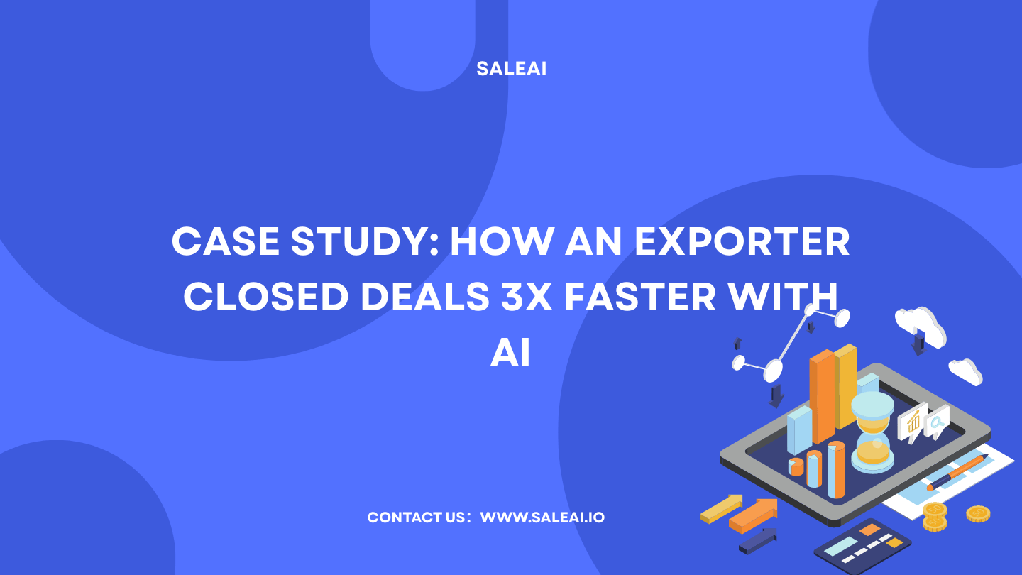 Case Study: How an Exporter Closed Deals 3x Faster with AI
